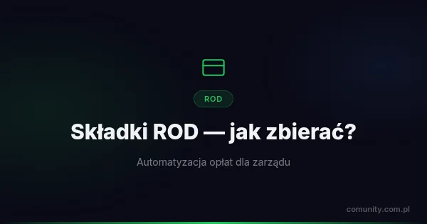 Składki ROD — jak zbierać opłaty bez stresu? Automatyzacja dla zarządu | ComUnity Blog