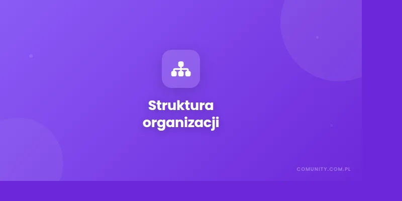 Aplikacja do zarządzania ngo i związkami - wielopoziomowa struktura organizacji | ComUnity Blog