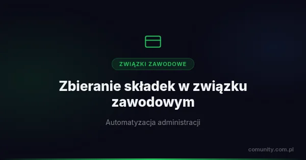 Aplikacja dla związków zawodowych do zbierania składek - automatyzacja administracji | ComUnity Blog